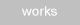 works
